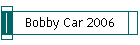 Bobby Car 2006
